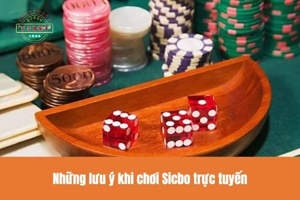 Những lưu ý khi chơi Sicbo trực tuyến