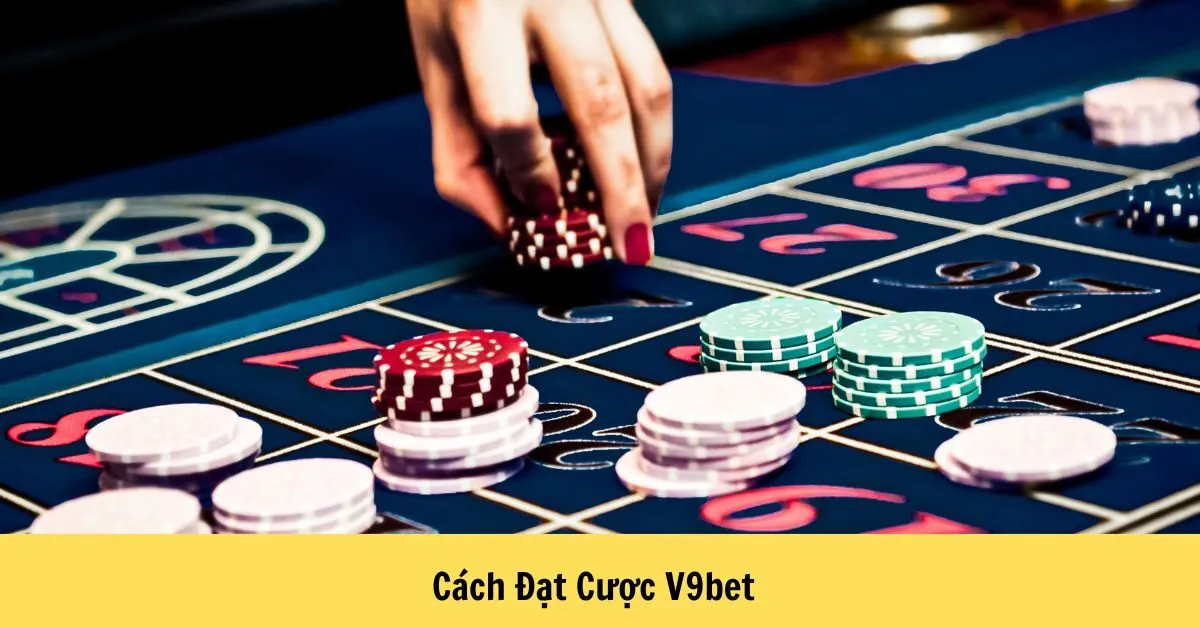 Cách Đặt Cược V9bet