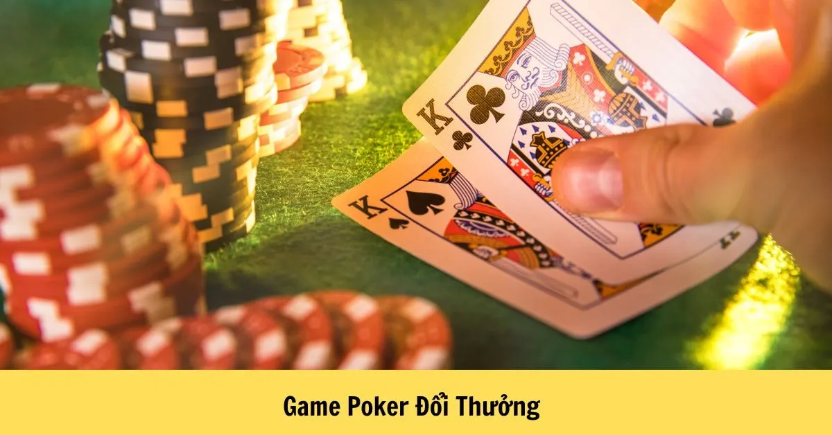 Game Poker Đổi Thưởng