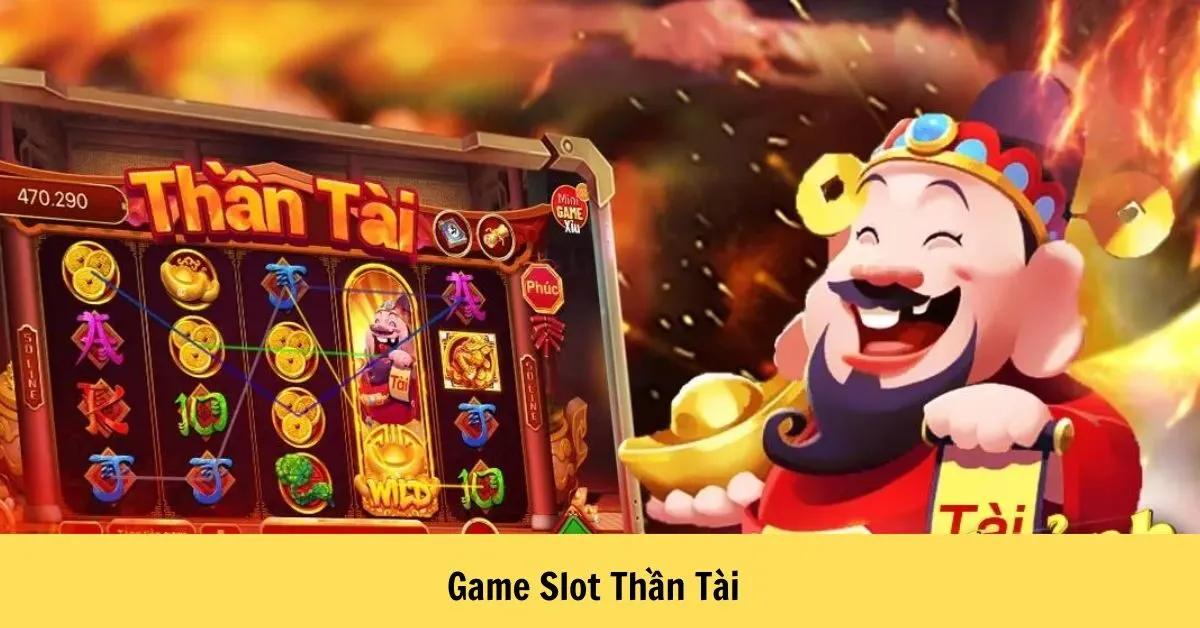 Game Slot Thần Tài