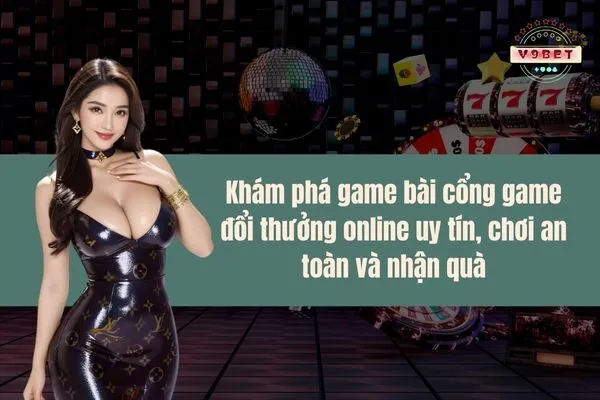 game bài cổng game đổi thưởng online uy tín